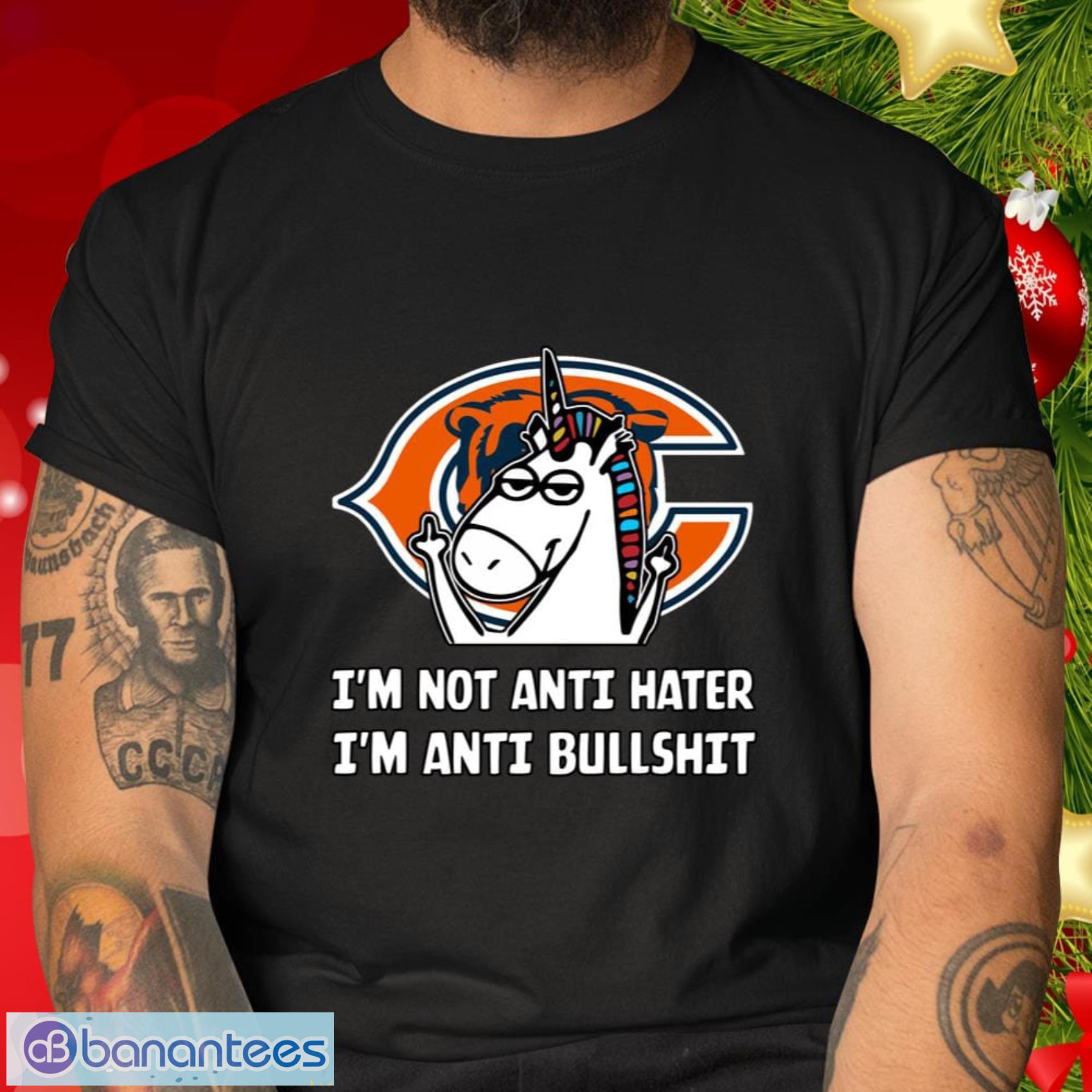 Chicago Bears NFL Football Unicorn I'm Not Anti Hater I'm Anti Bullshit T  Shirt - Banantees