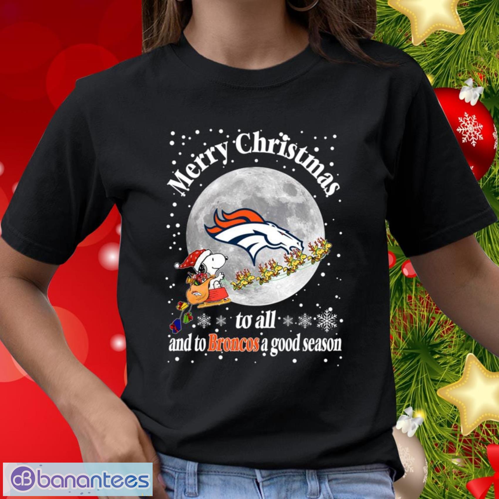 Denver Broncos Merry Christmas To All And To Broncos A Good Season NFL  Football Sports T Shirt - Banantees