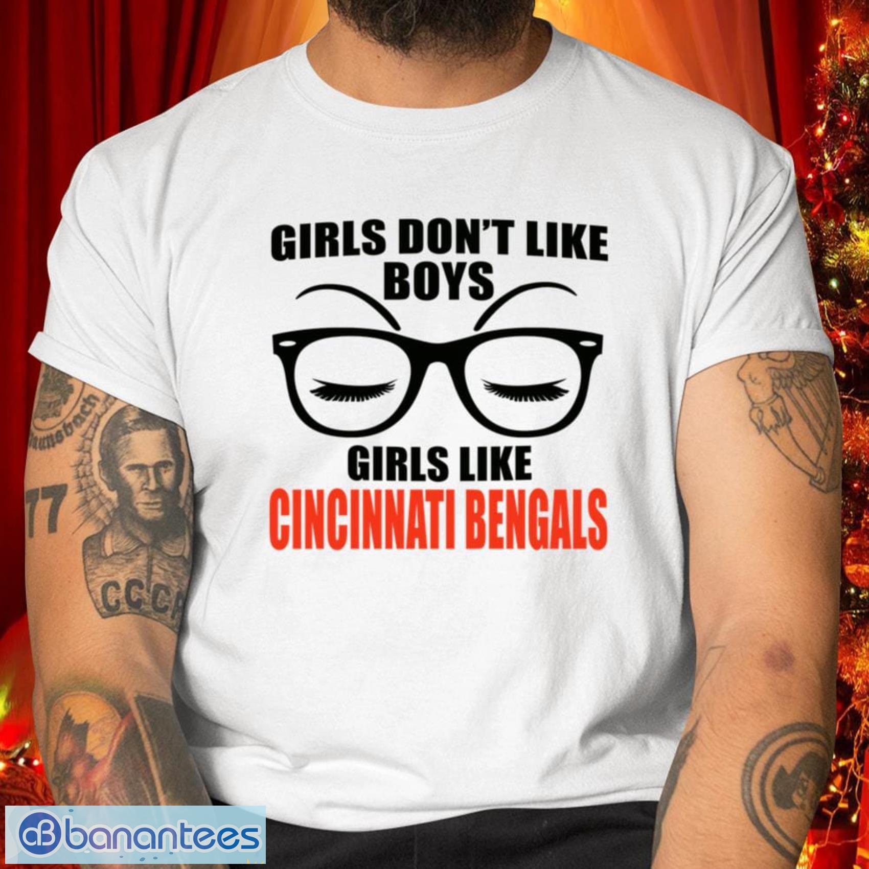 Girls Like Cincinnati Bengals Team T Shirt