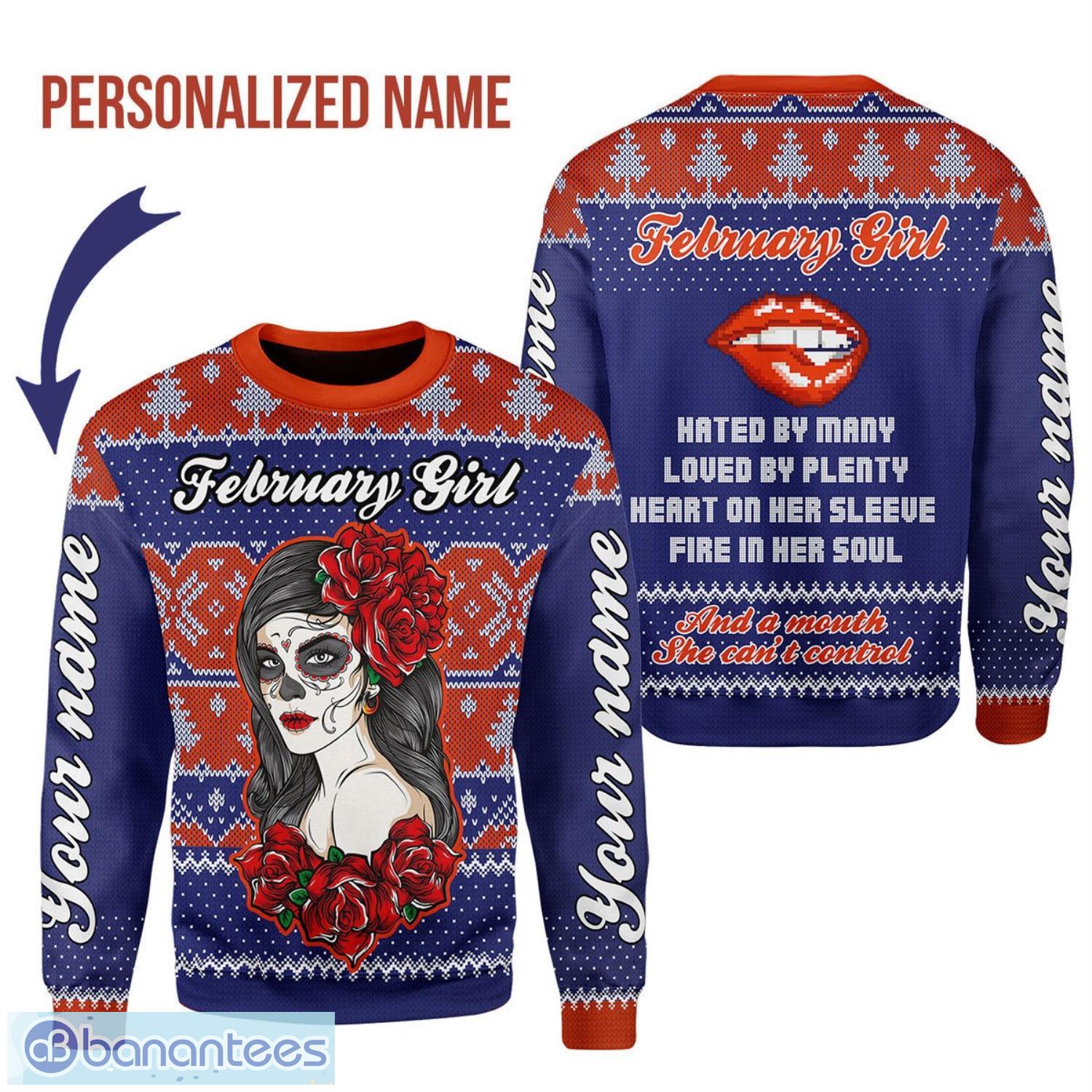 Personalized Name February Girl Hated By Many Loved By Plenty 3D Ugly Christmas Sweater Christmas Gift Product Photo 1