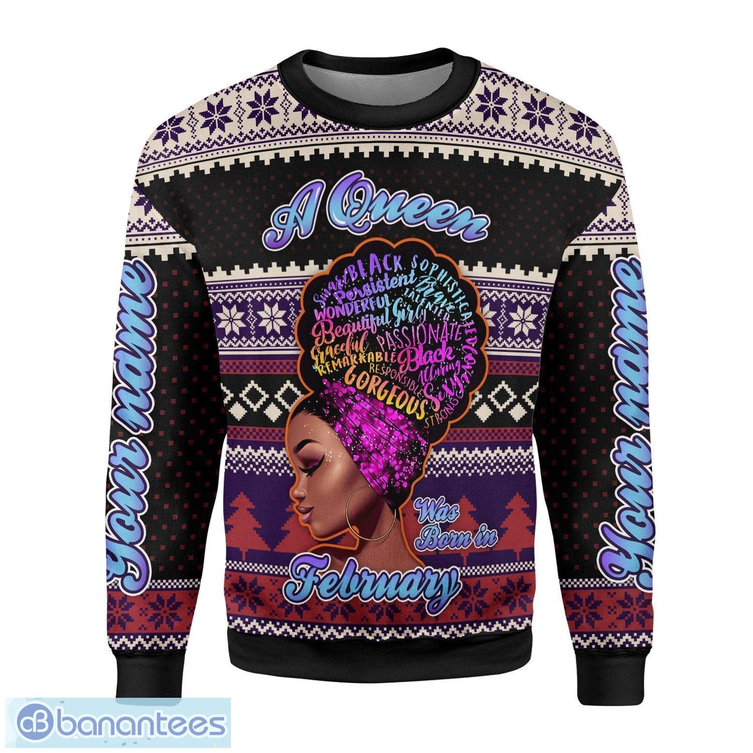 Personalized Name February Queen Hated By Many Loved By Plenty 3D Ugly Christmas Sweater Christmas Gift Product Photo 2