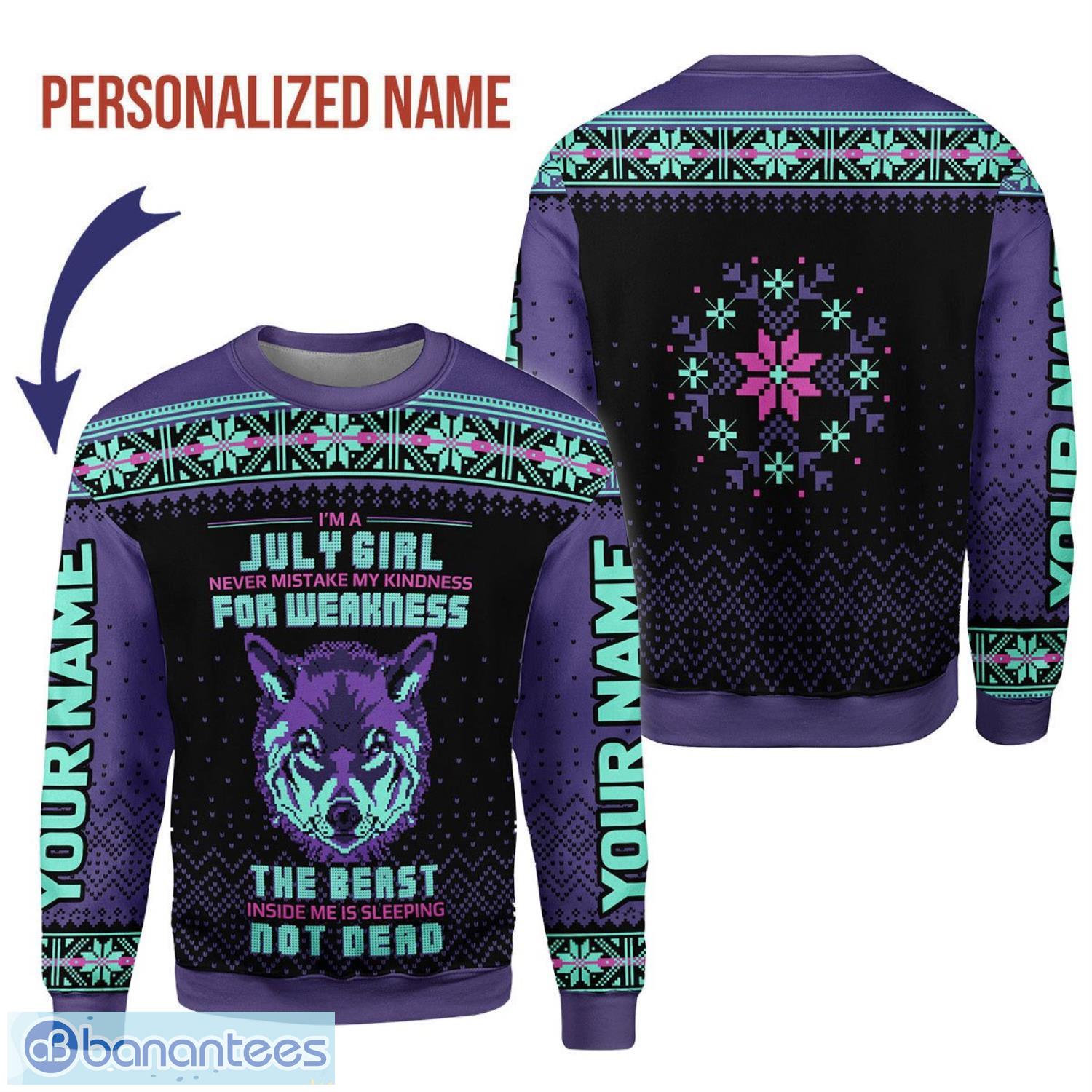 Personalized Name July Girl Never Mistake My Kindness For Weakness 3D Ugly Christmas Sweater Christmas Gift Product Photo 1