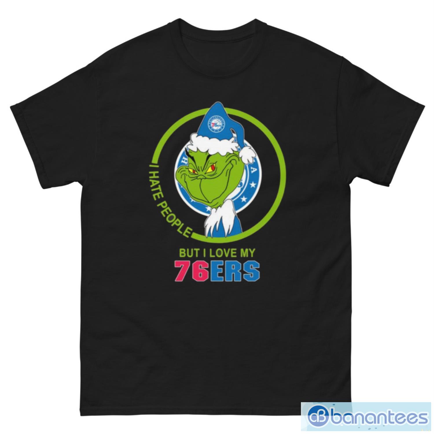 Philadelphia 76ers NBA Christmas Grinch I Hate People But I Love My Favorite Basketball Team T Shirt - G500 Men’s Classic Tee