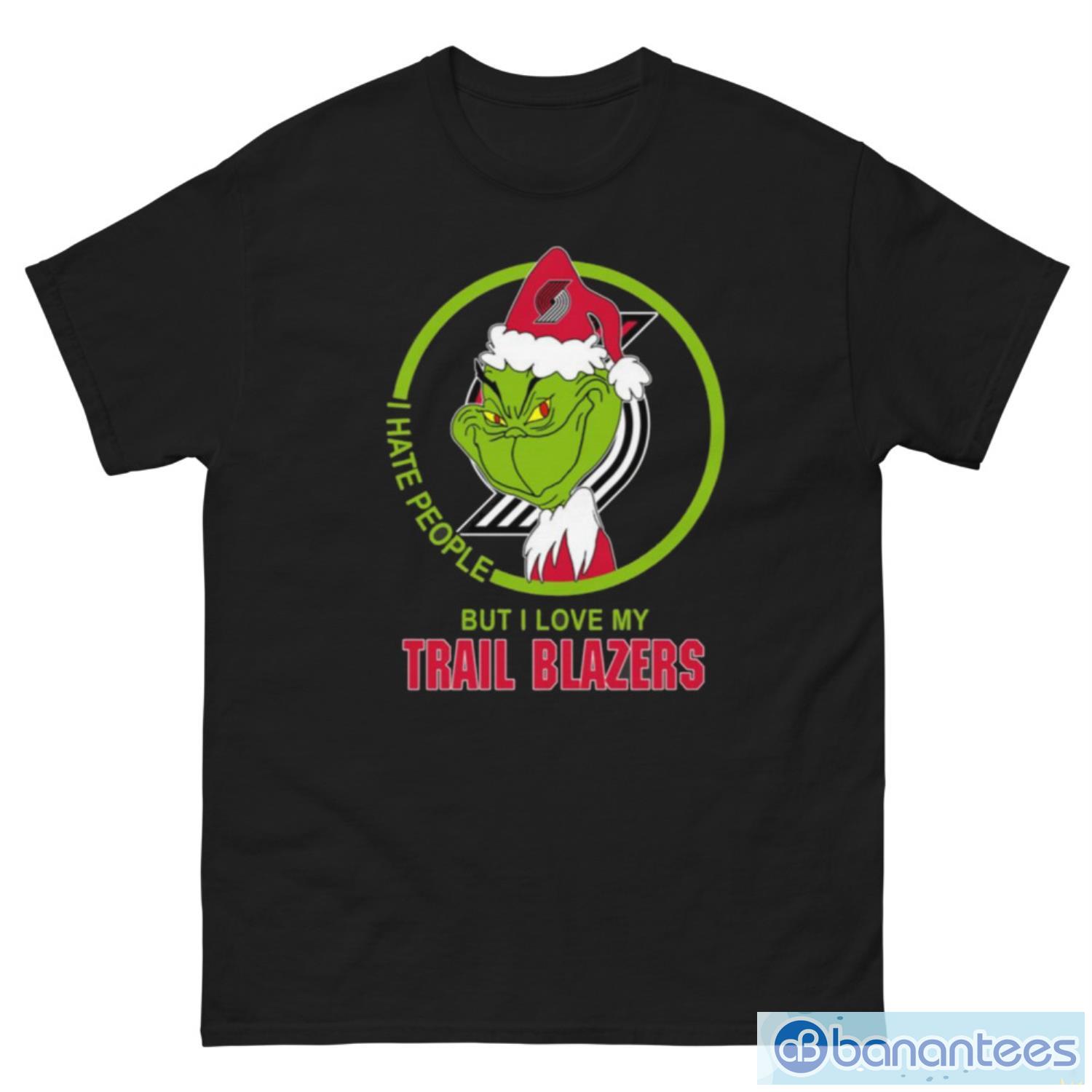 Portland Trail Blazers NBA Christmas Grinch I Hate People But I Love My Favorite Basketball Team T Shirt - G500 Men’s Classic Tee