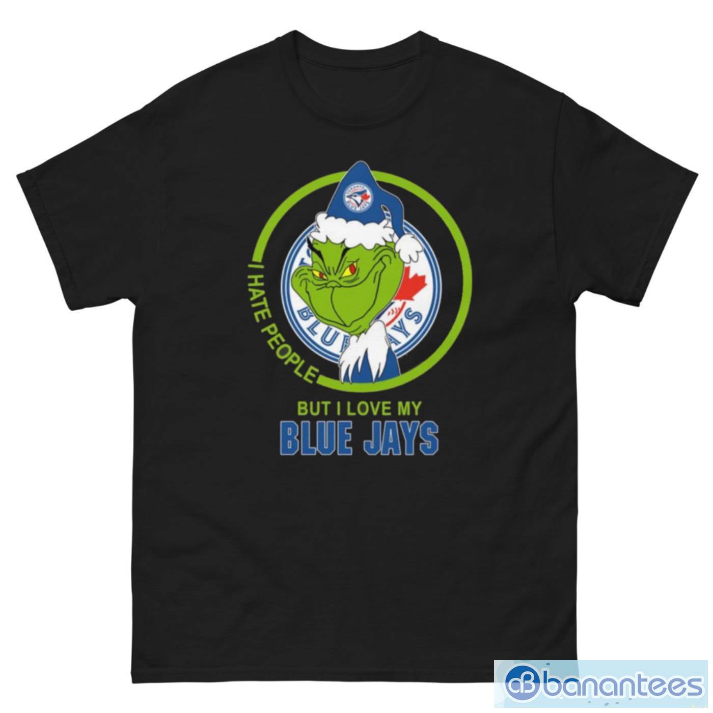 Toronto Blue Jays MLB Christmas Grinch I Hate People But I Love My Favorite Baseball Team T Shirt - G500 Men’s Classic Tee