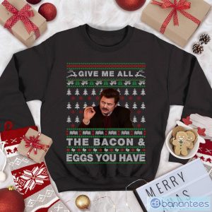 Parks And Recreation Ugly Christmas Sweatshirt Ron Swanson Sweatshirt Give Me All The Bacon And Eggs You Have T Shirt Product Photo 1