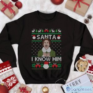 Buddy Elf Ugly Christmas Elf Santa I know Him Buddy Elf Christmas Sweatshirt Product Photo 1
