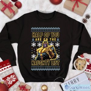 Thanos Christmas Shirt Thanos Thanos Half Of You Naughty List Thanos Sweatshirt Avengers Superhero Xmas Product Photo 1