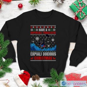 Mary Poppins Sweatshirt Mary Poppins Have Supercali Fragilistic Expiali Docious Christmas Mary Poppins Christmas Xmas Gifts Product Photo 1