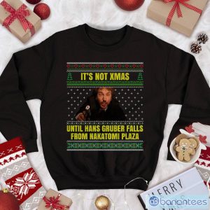 It's Not Xmas Until Hans Gruber Falls From Nakatomi Plaza Funny T Shirt Die Hard Christmas Sweatshirt Product Photo 1