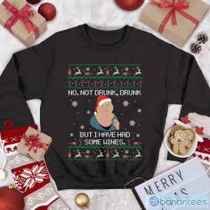 No Not Drunk Drunk But I Have Had Some Wines Gavin And Stacey TV Show Ugly Christmas Sweater Christmas Sweatshirt Product Photo 1