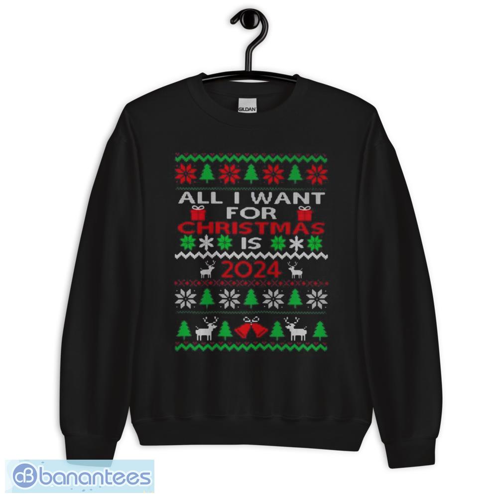 all i want for christmas is 2024 ugly christmas sweatshirt 2 image All I Want For Christmas Is 2024 Ugly Christmas Sweatshirt - Unisex Crewneck Sweatshirt