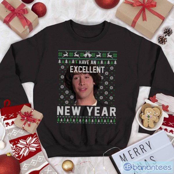 Bill & Ted's Excellent Adventure Sweatshirt Ted T Shirt Have An Excellent New Year Christmas Sweatshirt Product Photo 1
