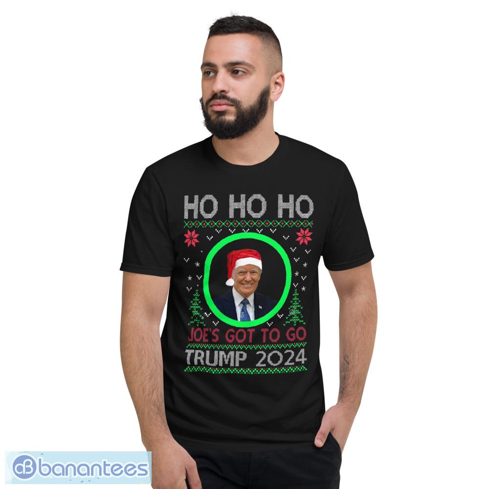 Christmas Trump 2024 Png, Digital File, Ugly, Ho Ho Ho Joes Got To Go Maga - Short Sleeve T-Shirt