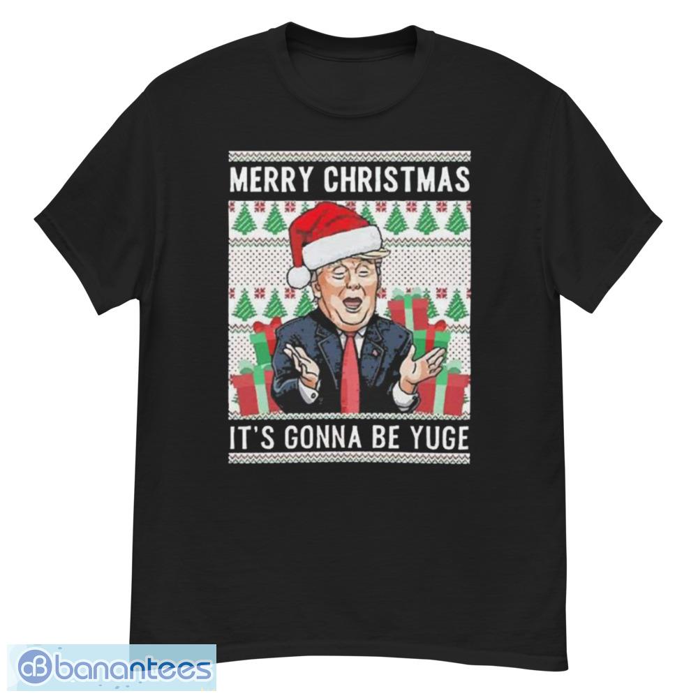 Christmas Trump 2024 Sarcastic Merry Christmas Its Gonna Awesome Shirts - G500 Men’s Classic T-Shirt