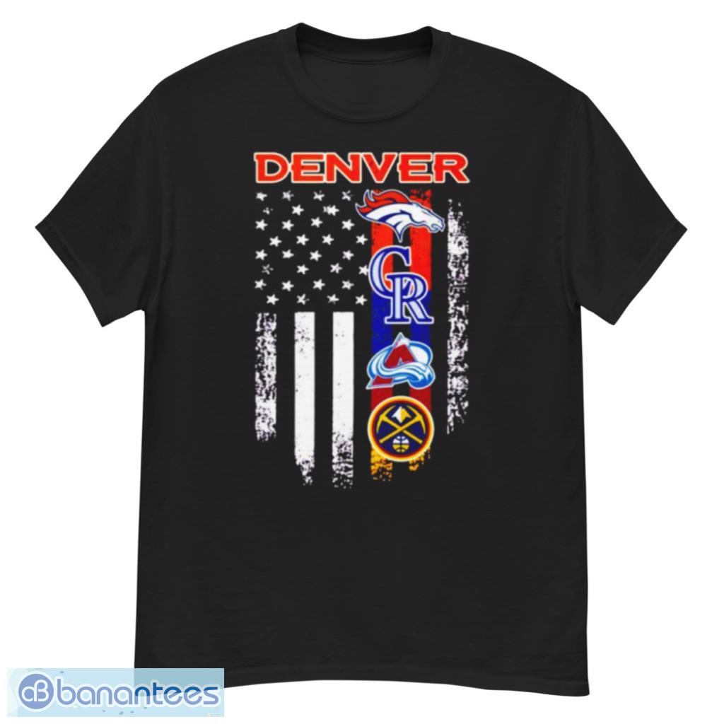 Official Denver Sports teams, Broncos, Nuggets, Avalanche, Rockies shirt,  hoodie, sweater, long sleeve and tank top