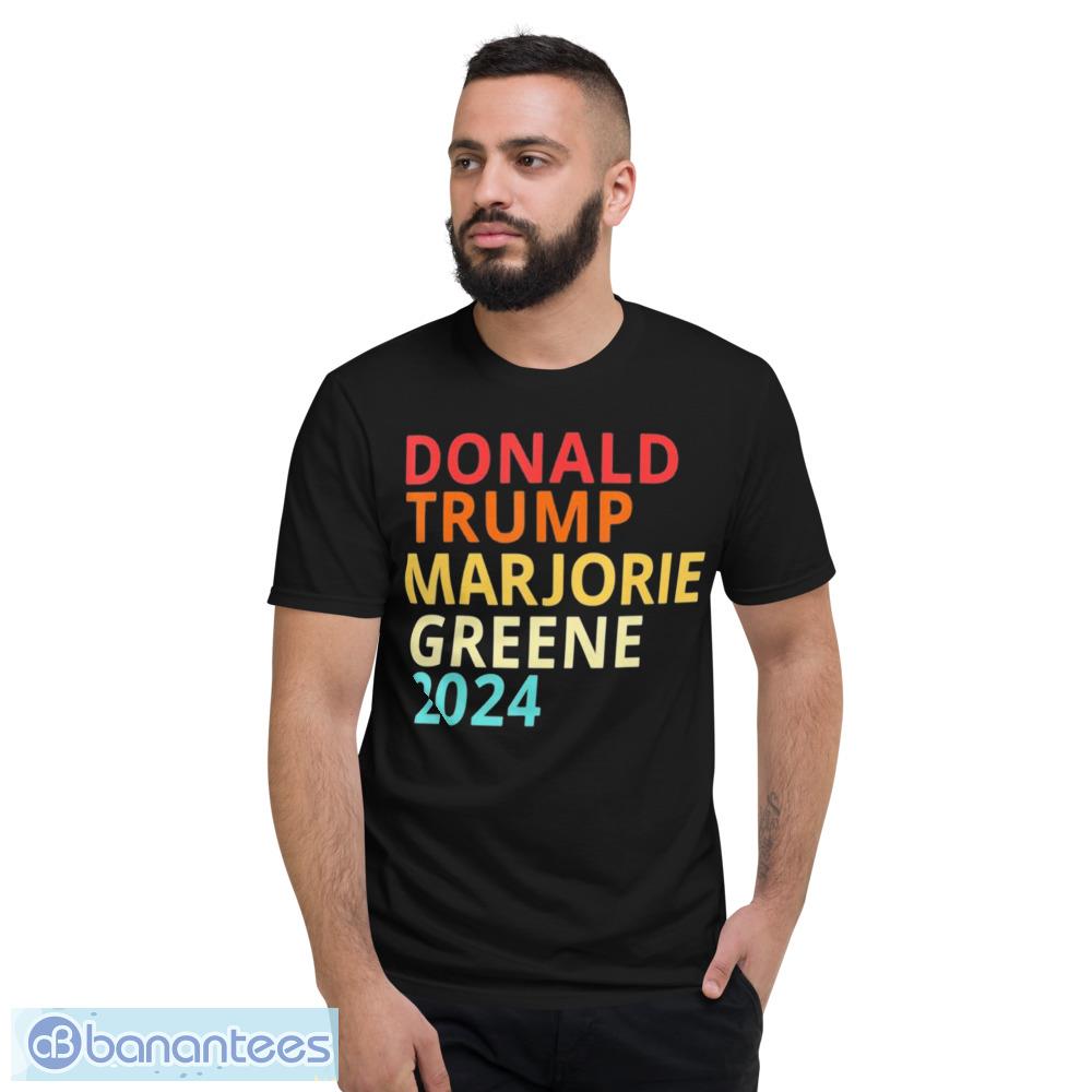 Donald Trump Marjorie Greene 2024 Shirt - Short Sleeve T-Shirt