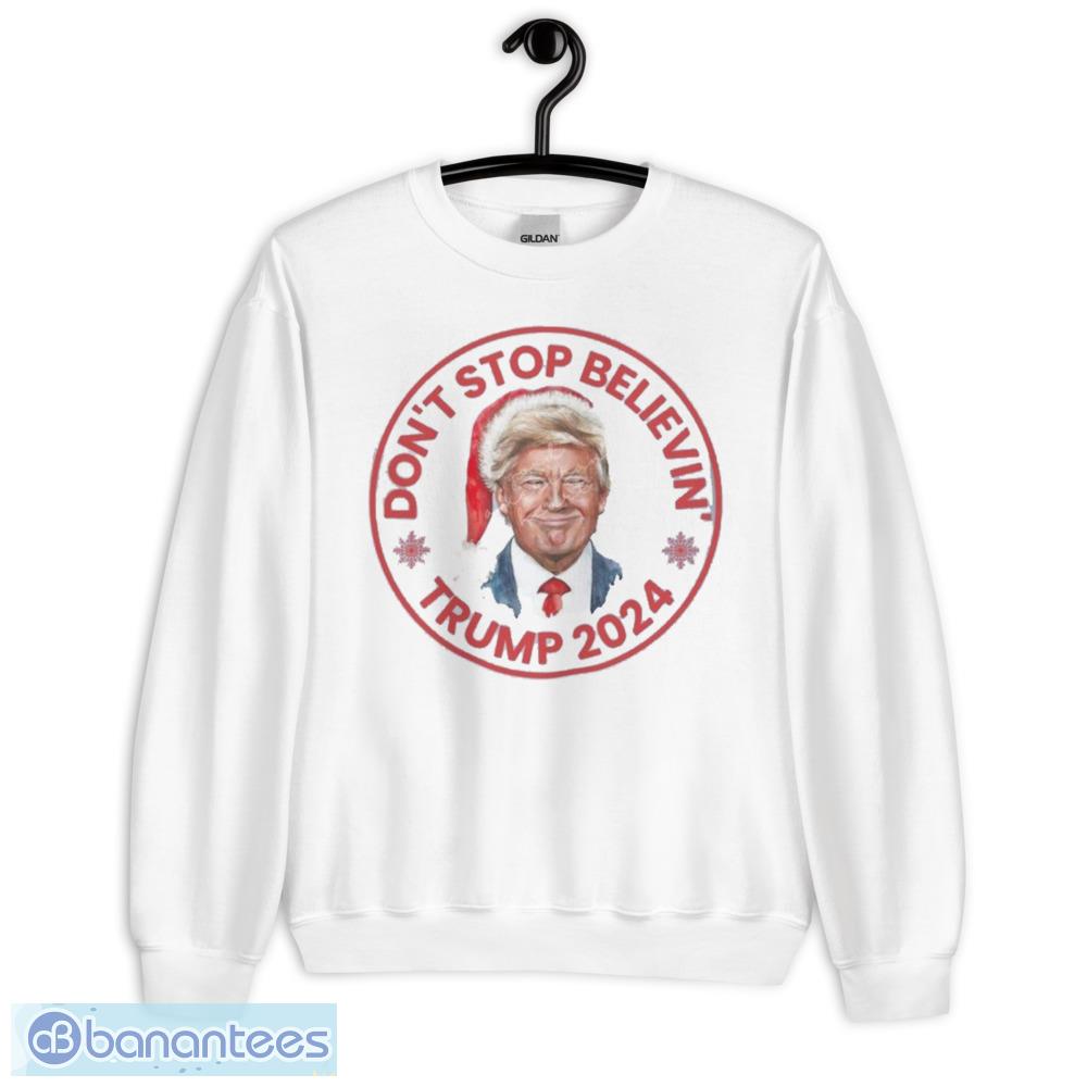 Dont Stop Believin Shirt Trump 2024 Santa T-Shirt, Sweatshirt, Hoodie - Unisex Heavy Blend Crewneck Sweatshirt