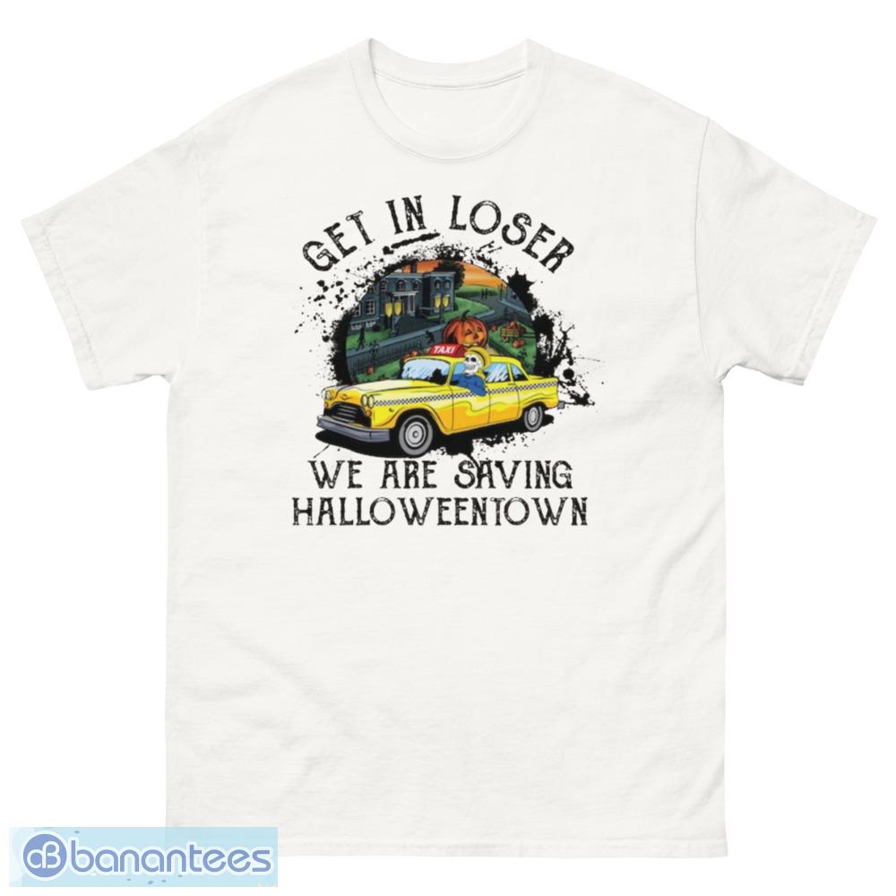 Get In Loser We are Saving Halloween Town Vintage HallowenTown Est 1998 Sweatshirt - 500 Men’s Classic Tee Gildan