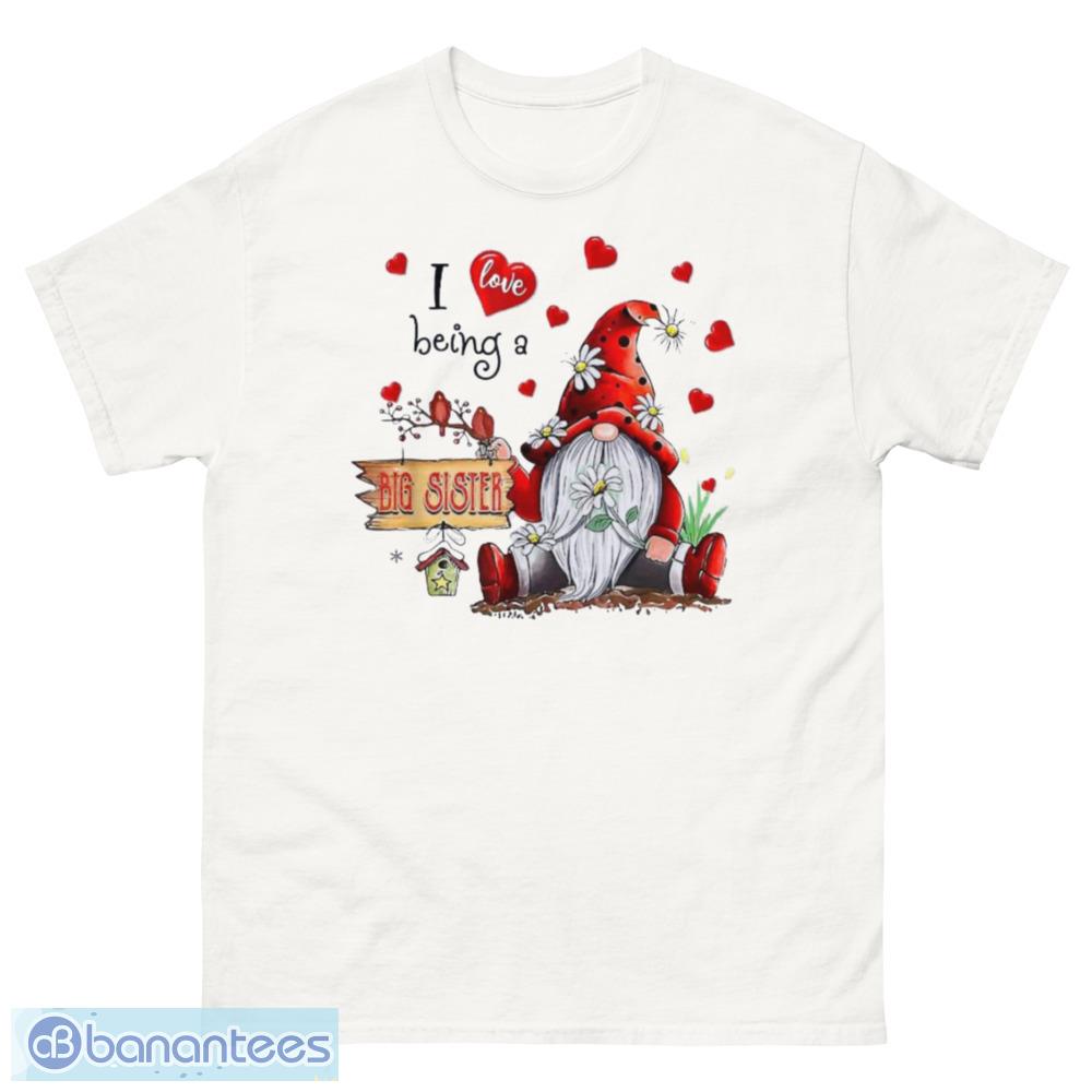 Gnome I Love Being A Big Sister Christmas T-Shirt, Sweatshirt, Hoodie - 500 Men’s Classic Tee Gildan
