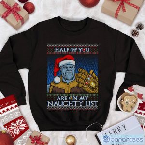 Thanos Ugly Christmas Sweatshirt Thanos Christmas Thanos Half Of You Are On My Naughty List Avengers End Game Sweatshirt Product Photo 1