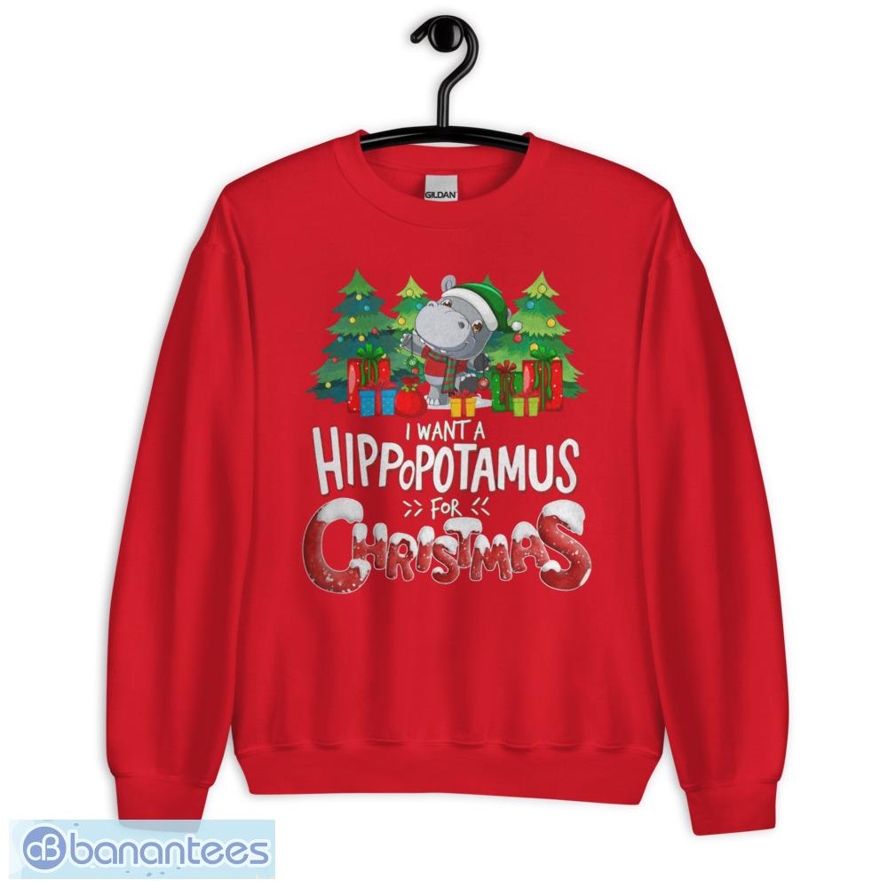 i want a hippopotamus for christmas t shirt sweatshirt hoodies 4 image I Want A Hippopotamus For Christmas T-Shirt Sweatshirt Hoodies - Unisex Crewneck Sweatshirt-1