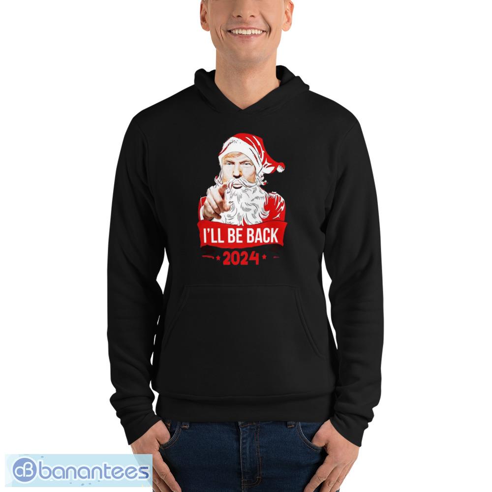 ill be back 2024 trmp christmas t shirt 3 image I'll Be Back 2024 Trmp Christmas T Shirt Product Photo