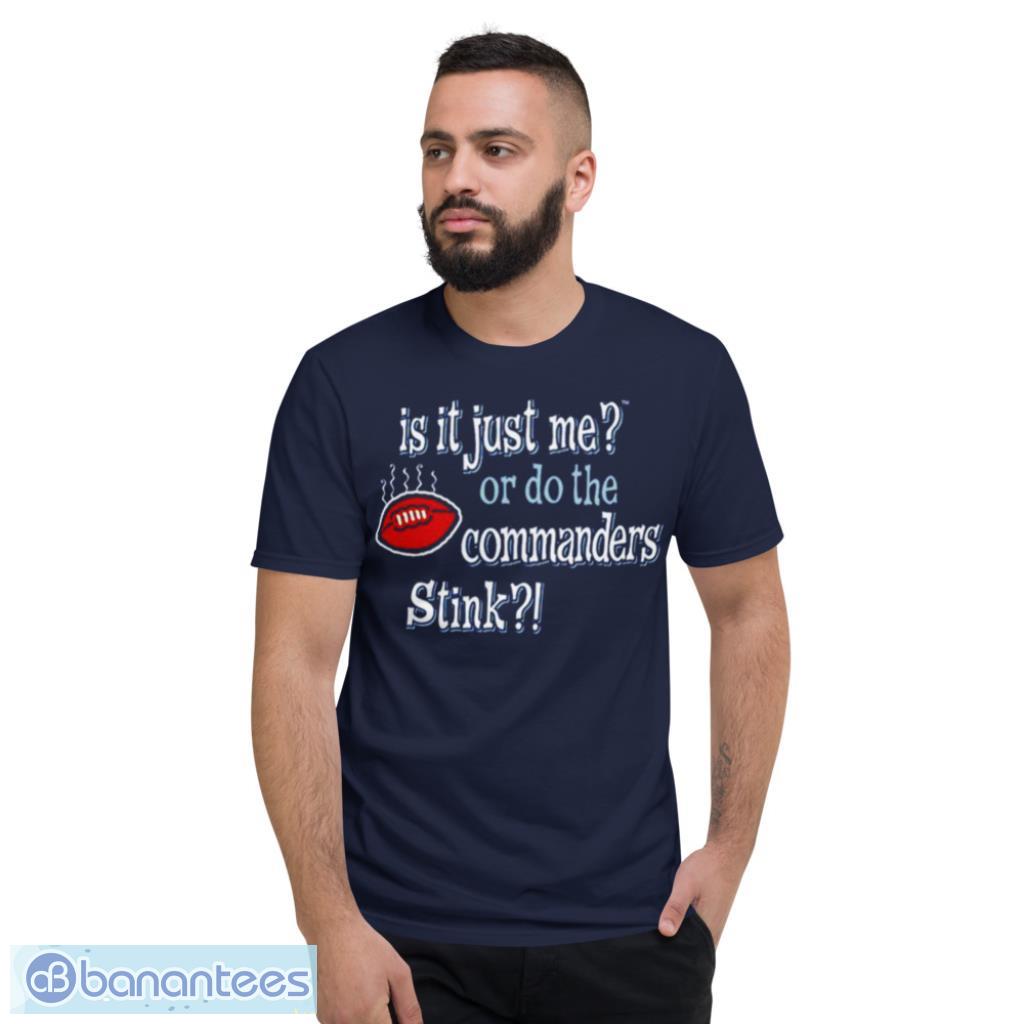 Is It Just Me Or Do The Commanders Stink Dallas Cowboys Shirt - Banantees