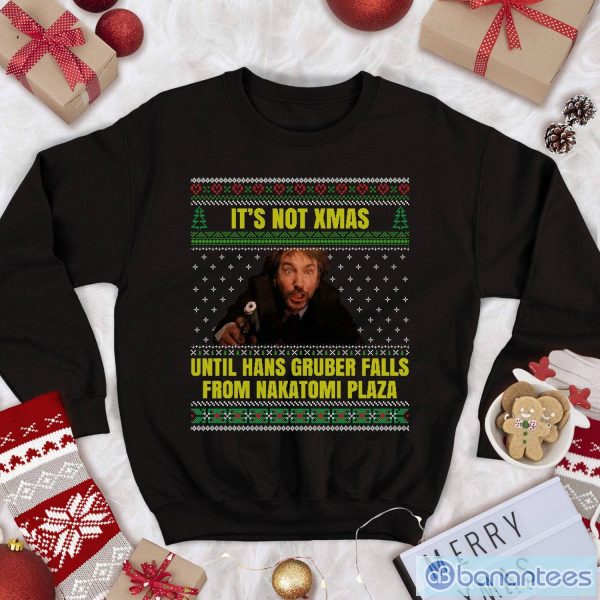 It's Not Xmas Until Hans Gruber Falls From Nakatomi Plaza Funny T Shirt Die Hard Christmas Sweatshirt Product Photo 1