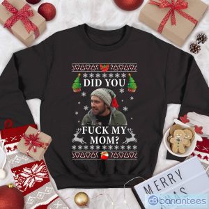 It's Always Sunny in Philadelphia Charlie Kelly Christmas Sweatshirt Did You Fuck My Mom Christmas Sweatshirt Product Photo 1