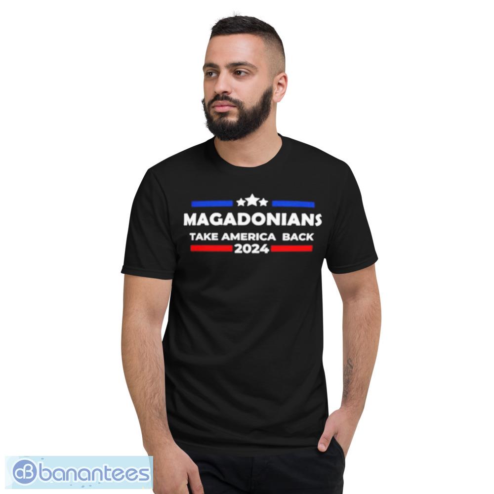 Magadonians Take America Back 2024 Shirt - Short Sleeve T-Shirt