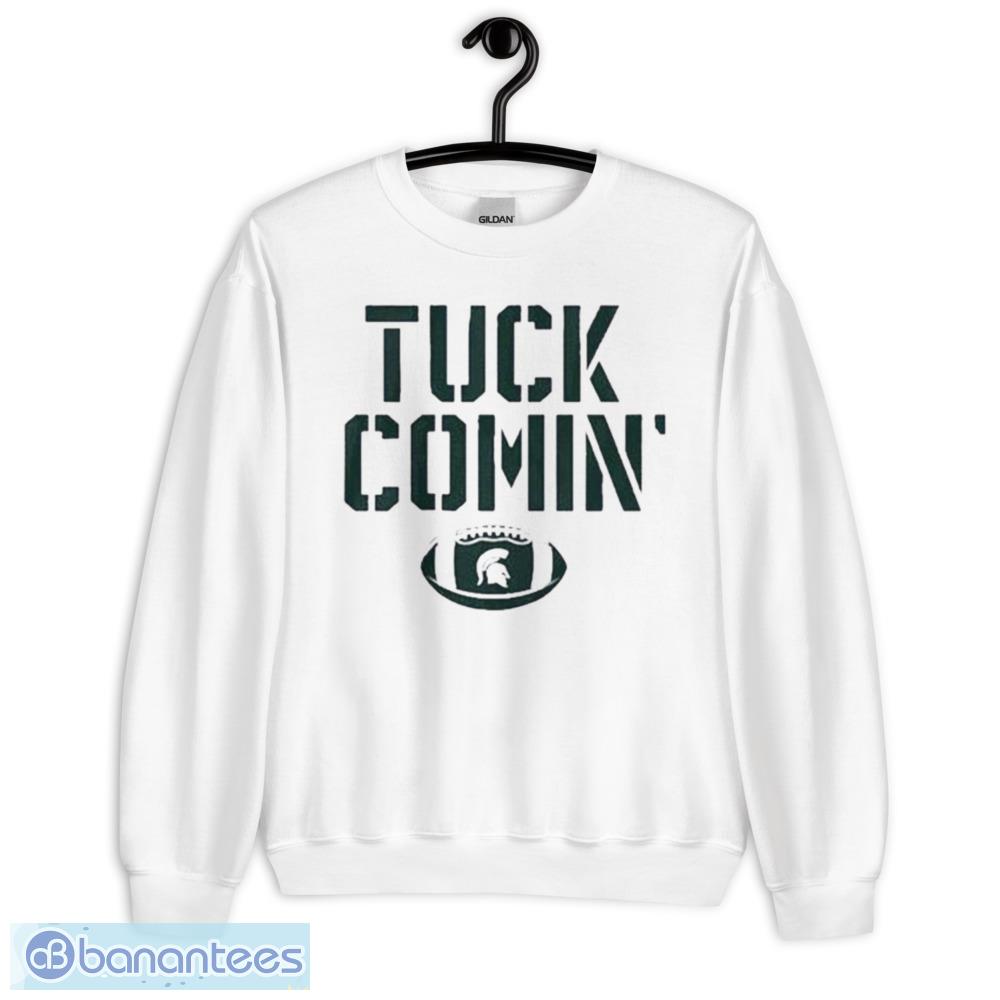 Mel Tucker Tuck Comin Michigan State Shirt - Unisex Heavy Blend Crewneck Sweatshirt-2 Mel Tucker Tuck Comin Michigan State Shirt - Unisex Heavy Blend Crewneck Sweatshirt-2