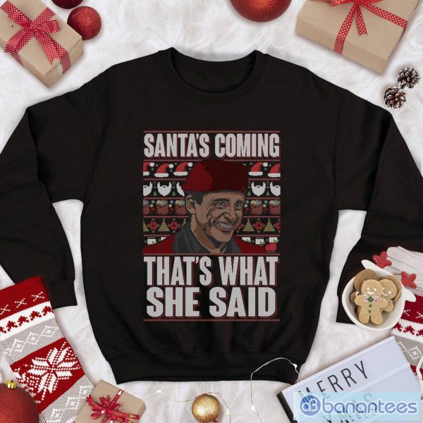 Michael Scott The Office Christmas Sweatshirt Santa's Coming That's What She Said Ugly Christmas Sweater Product Photo 1