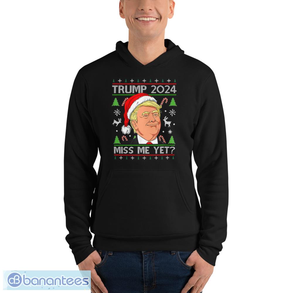 miss me yet trump 2024 ugly christmas t shirt 3 image Miss Me Yet Trump 2024 Ugly Christmas T-Shirt - Unisex Fleece Pullover Hoodie