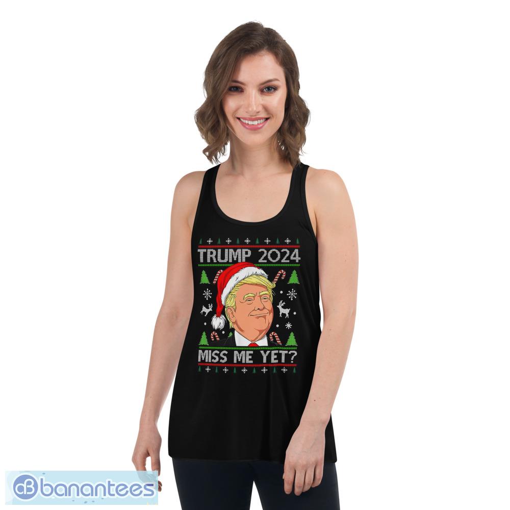 Miss Me Yet Trump 2024 Ugly Christmas T-Shirt - Womens Flowy Racerback Tank Miss Me Yet Trump 2024 Ugly Christmas T-Shirt - Womens Flowy Racerback Tank