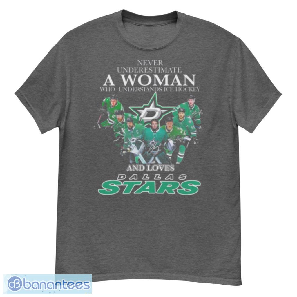Never Underestimate A Woman Who Understands Hockey And Loves Dallas Stars  Shirt - Banantees