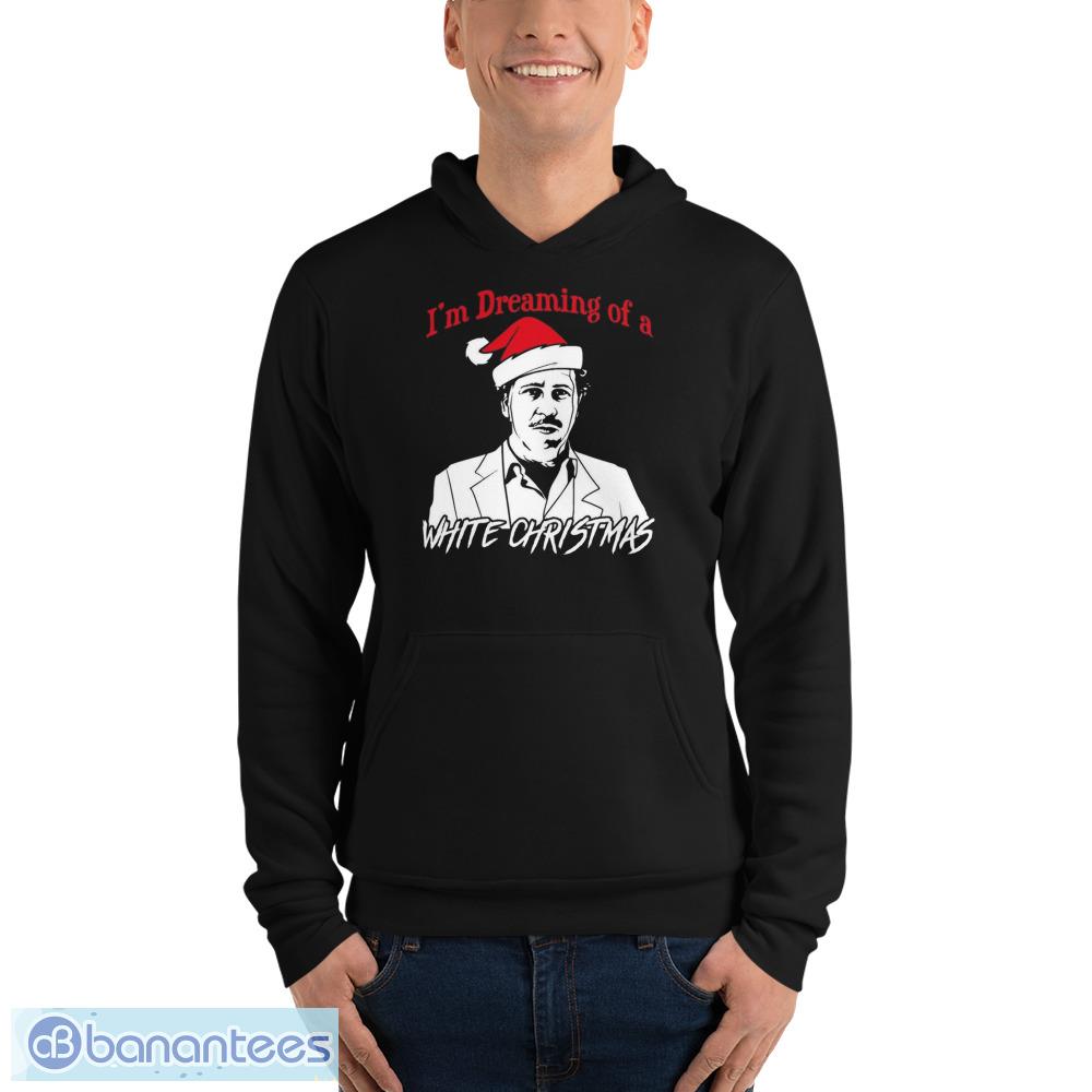 pablo escobar dreaming of a white christmas sweatshirt rx301 funny joke alternative shirt 3 image Pablo Escobar Dreaming Of A White Christmas Sweatshirt Rx301 Funny Joke Alternative Shirt - Unisex Fleece Pullover Hoodie