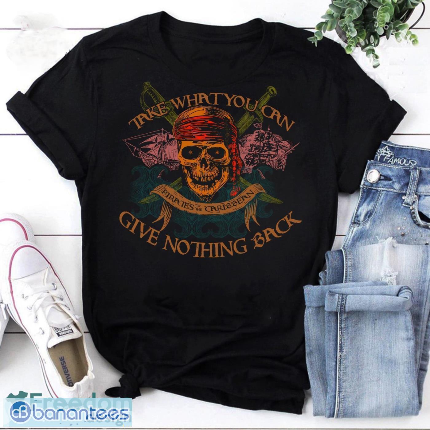 Pirates The Caribbean Take What You Can Give Nothing Back Vintage T-Shirt  Pirates The Caribbean Shirt - Banantees