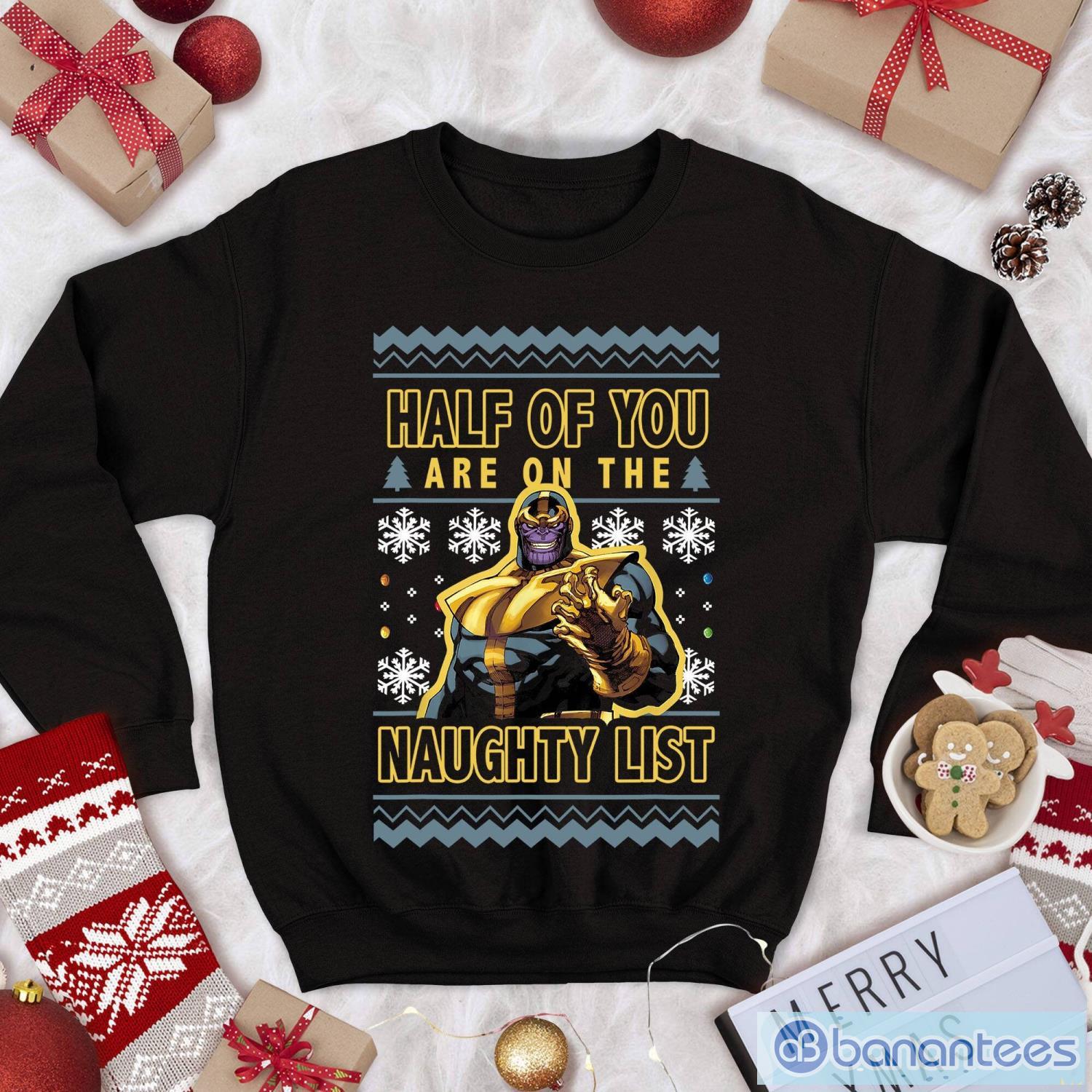 thanos christmas shirt thanos thanos half of you naughty list thanos sweatshirt avengers superhero xmas image Thanos Christmas Shirt Thanos Thanos Half Of You Naughty List Thanos Sweatshirt Avengers Superhero Xmas Product Photo 1