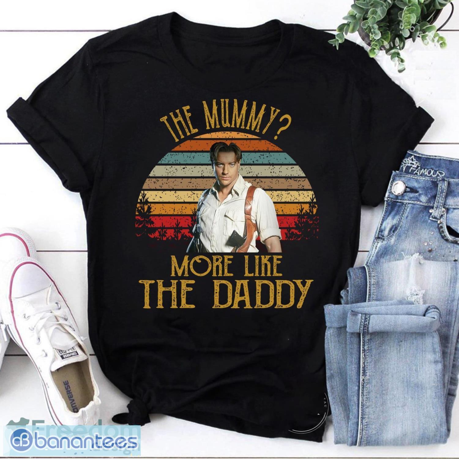 The Mummy More Like The Daddy Vintage T-Shirt, The Mummy Movie Shirt, For The Mummy Lover Shirt Product Photo 1
