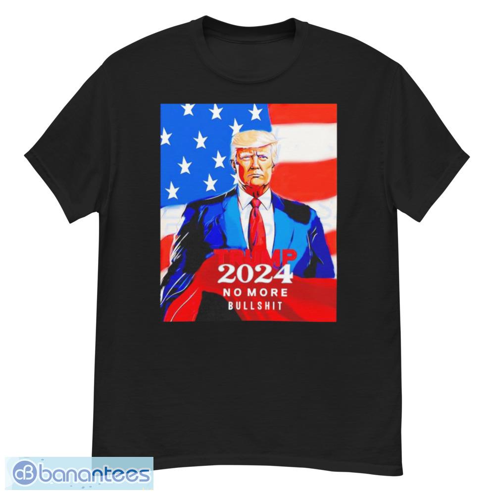 Trump 2024 No More Bullshit America Shirt - G500 Men’s Classic T-Shirt