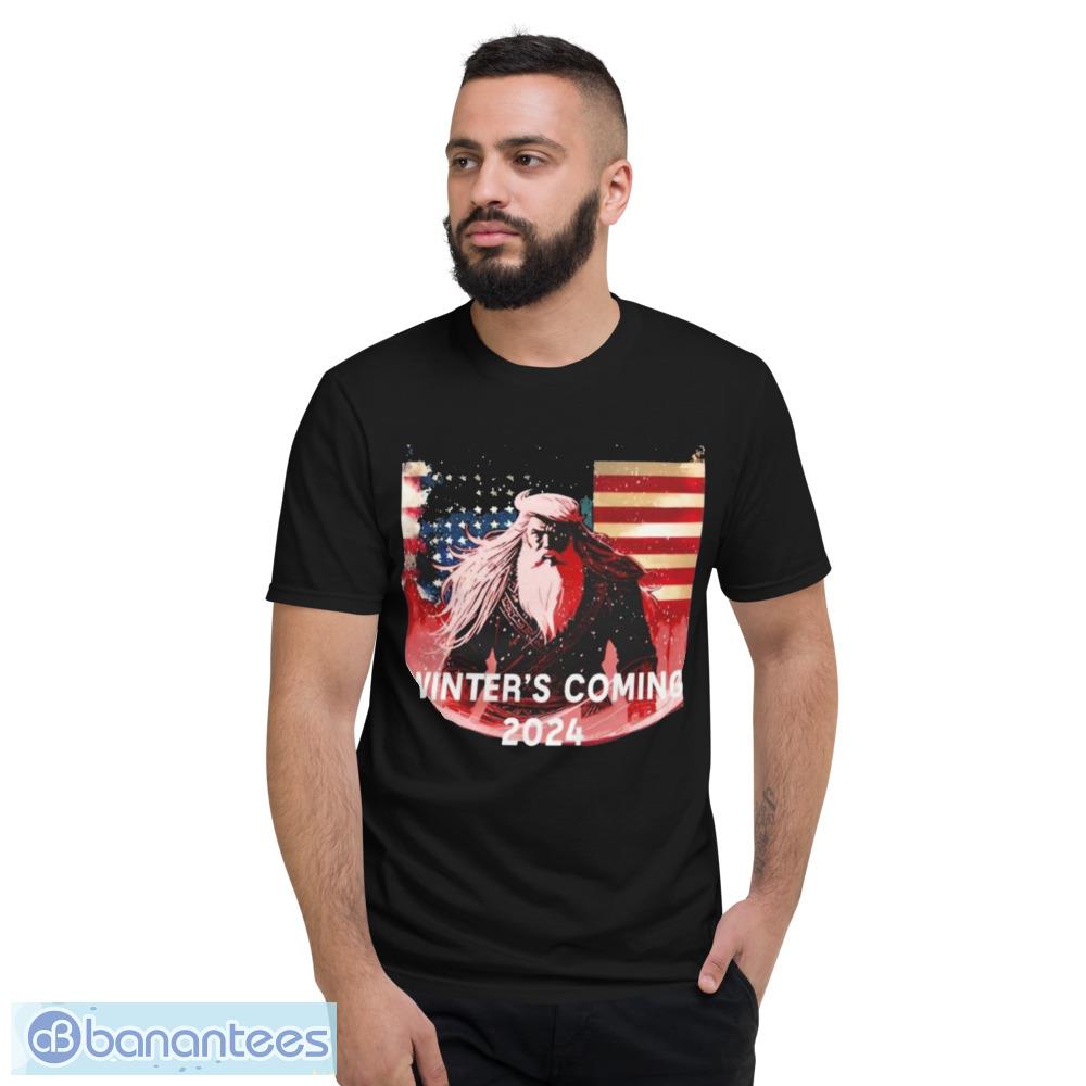 Trump 2024, Winters Coming T-Shirt - Short Sleeve T-Shirt