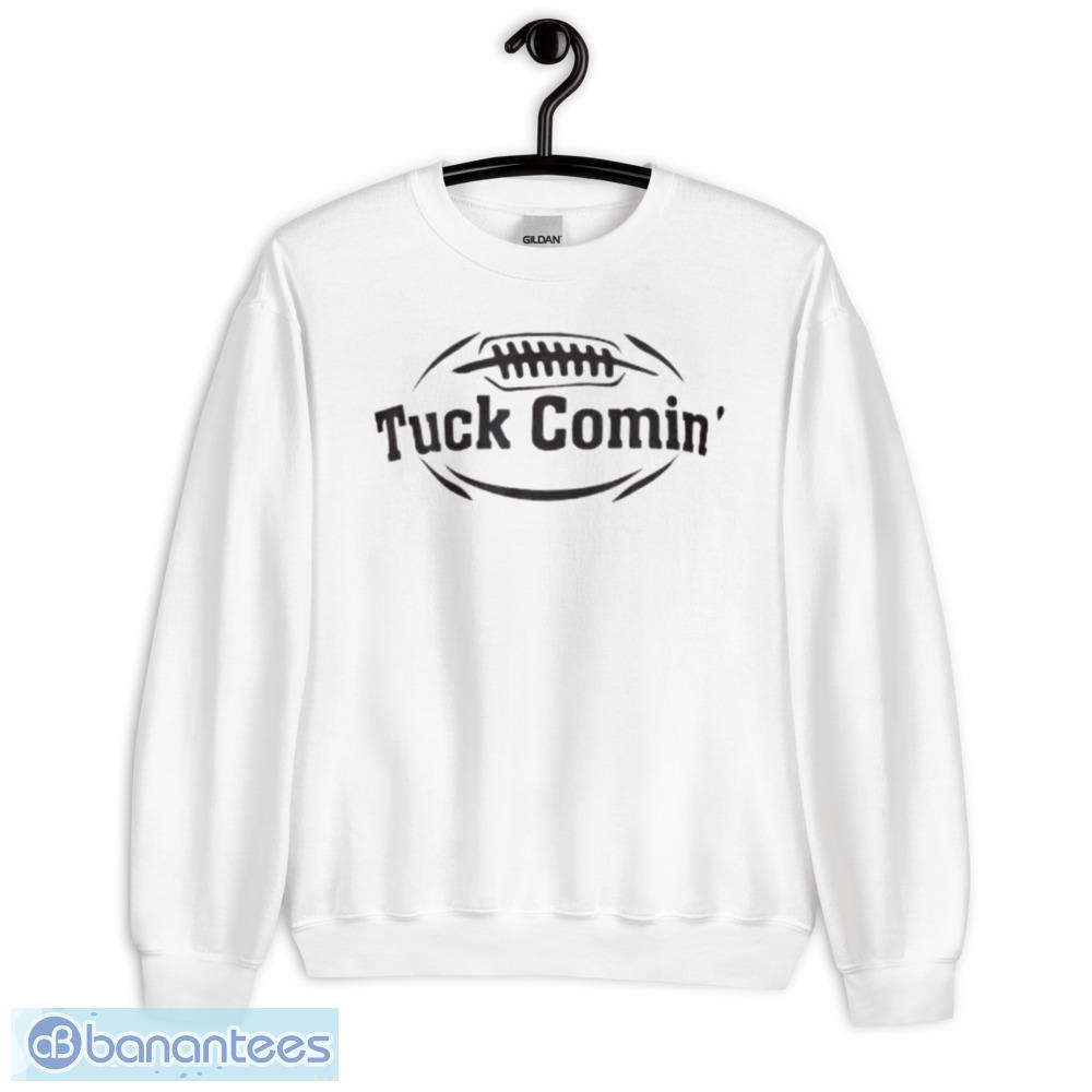 Tuck Comin American Football Fan T-Shirt - Unisex Heavy Blend Crewneck Sweatshirt-2 Tuck Comin American Football Fan T-Shirt - Unisex Heavy Blend Crewneck Sweatshirt-2