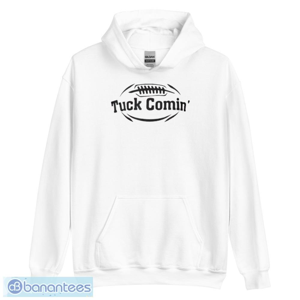 Tuck Comin American Football Fan T-Shirt - Unisex Heavy Blend Hooded Sweatshirt Tuck Comin American Football Fan T-Shirt - Unisex Heavy Blend Hooded Sweatshirt