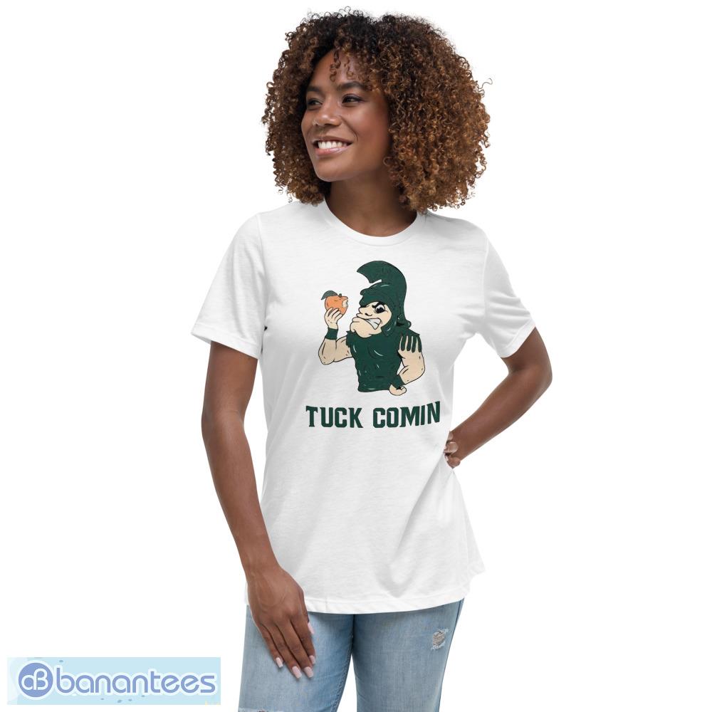 Tuck Comin’ II Shirt Funny Shirt - Womens Relaxed Short Sleeve Jersey Tee Tuck Comin’ II Shirt Funny Shirt - Womens Relaxed Short Sleeve Jersey Tee