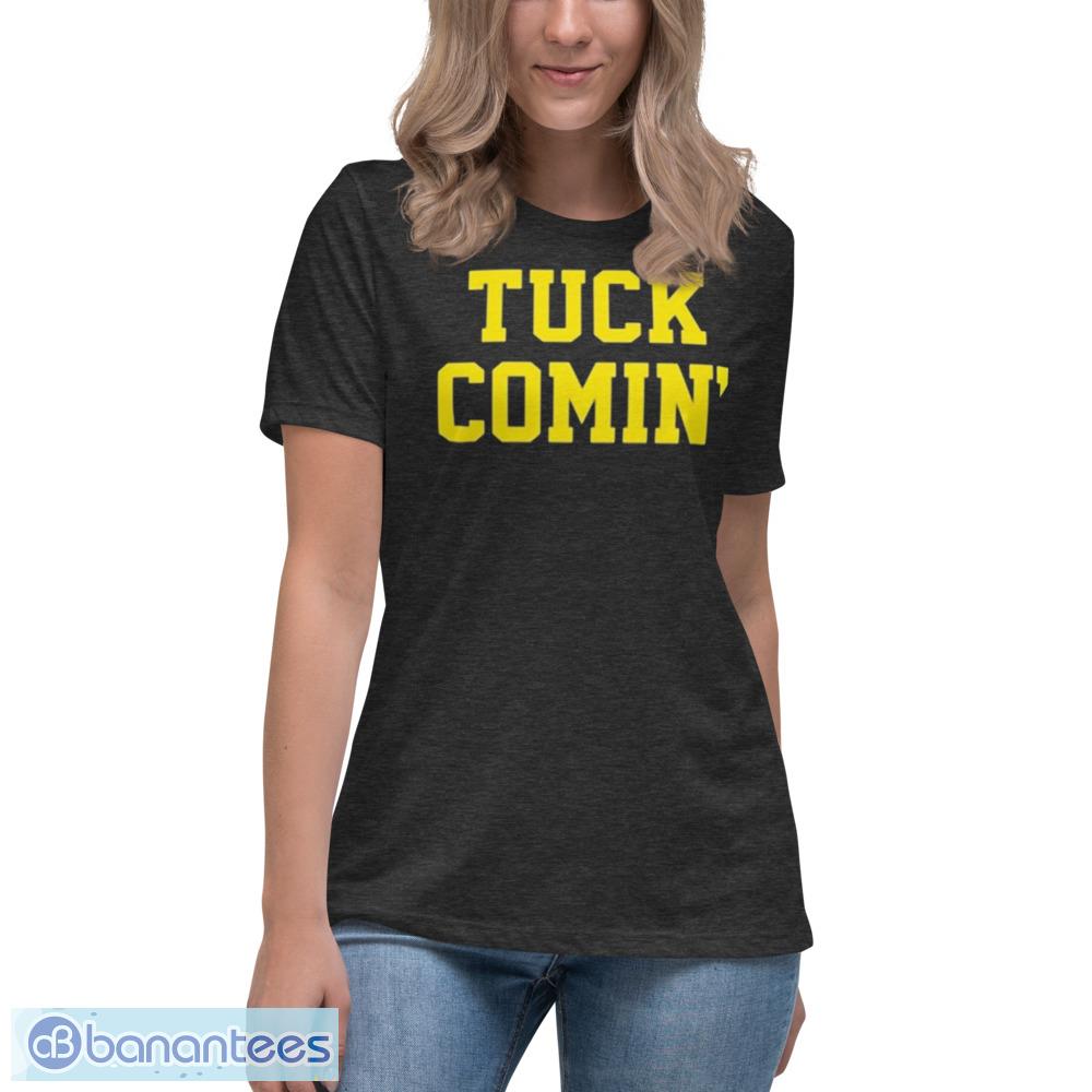 tuck comin michigan wolverines football t shirt 9 image Tuck Comin