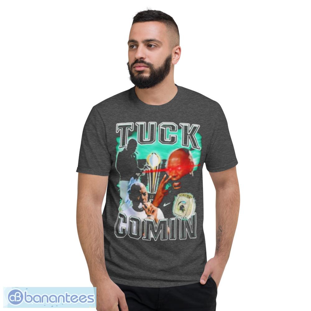 Tuck Comin’ Tetro T-Shirt Gift For Fans - Short Sleeve T-Shirt-1 Tuck Comin’ Tetro T-Shirt Gift For Fans - Short Sleeve T-Shirt-1