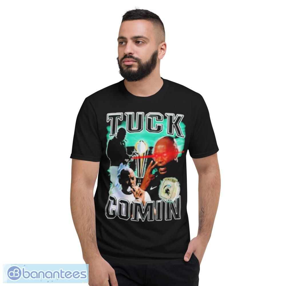 Tuck Comin’ Tetro T-Shirt Gift For Fans - Short Sleeve T-Shirt Tuck Comin’ Tetro T-Shirt Gift For Fans - Short Sleeve T-Shirt