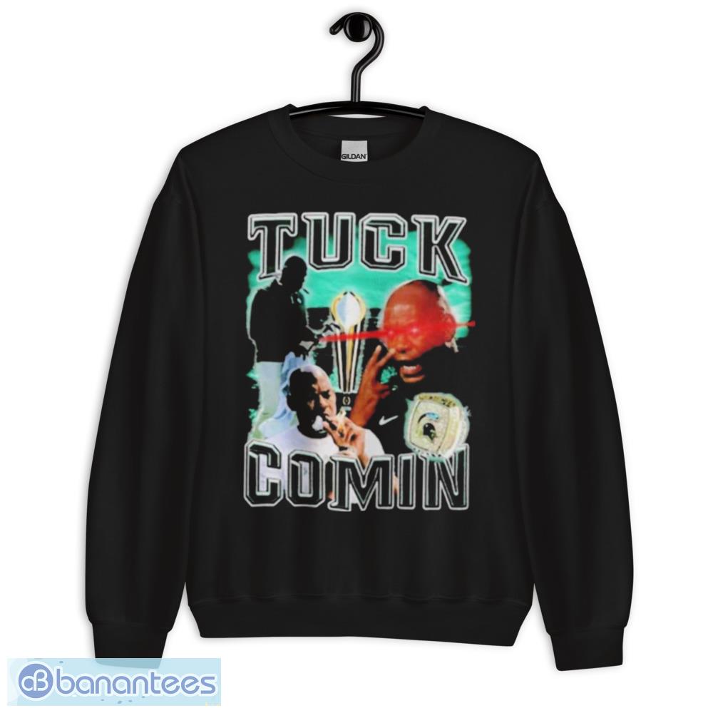 Tuck Comin’ Tetro T-Shirt Gift For Fans - Unisex Crewneck Sweatshirt Tuck Comin’ Tetro T-Shirt Gift For Fans - Unisex Crewneck Sweatshirt