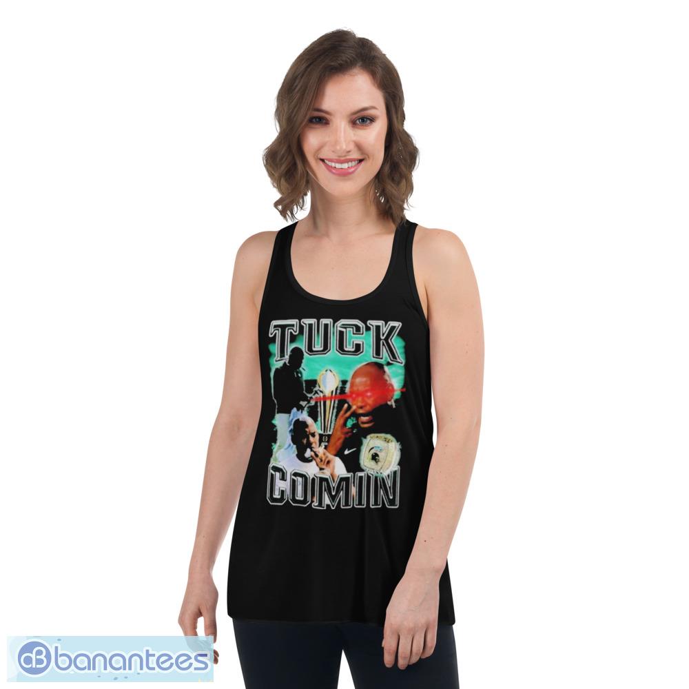 Tuck Comin’ Tetro T-Shirt Gift For Fans - Womens Flowy Racerback Tank Tuck Comin’ Tetro T-Shirt Gift For Fans - Womens Flowy Racerback Tank